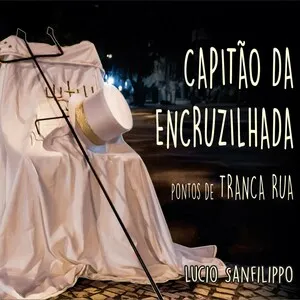 Capitão da encruzilhada: pontos de Tranca Rua by Lucio Sanfilippo album cover