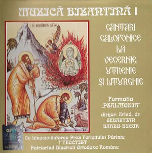 Muzică Bizantină I - Cântări calofonice la Vecernie, Utrenie și Liturghie by Psalmodia album cover