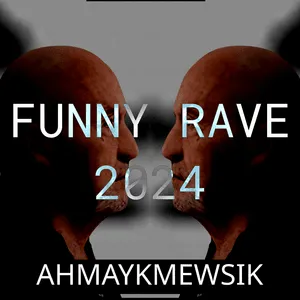 Funny Rave 2024 by Ahmaykmewsik album cover