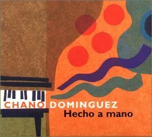 Hecho a mano by Chano Domínguez album cover