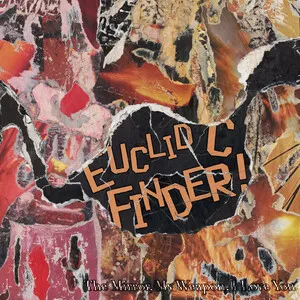 The Mirror, My Weapon, I Love You by Euclid C Finder album cover