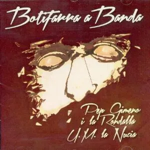 Botifarra a banda by Pep Gimeno i la Rondalla U.M. la Nucia album cover