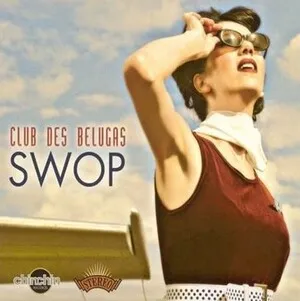 Swop by Club des Belugas album cover
