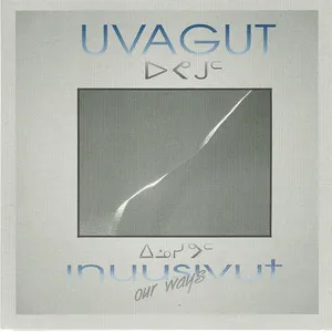 ᐃᓅᑦᓯᕗᑦ. Inuutsivut: Our Ways by Ugavut ᐅᒐᕗᑦ album cover