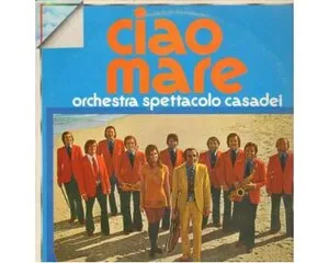 Ciao mare by Orchestra Spettacolo Casadei album cover