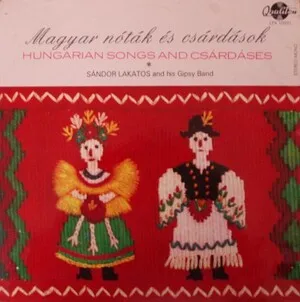 Magyar Nóták és Csárdások - Hungarian Songs and Csárdáses by Sandor Lakatos & His Orchestra album cover
