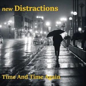 New Distractions - Time and Time Again