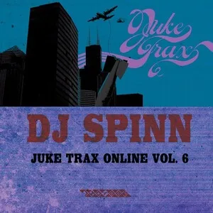 Juke Trax Online Vol. 6 by DJ Spinn album cover