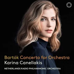 Concerto for Orchestra by Béla Bartók / Radio Filharmonisch Orkest / Karina Canellakis album cover