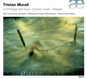 Le partage des eaux; Contes cruels; Sillages by Tristan Murail album cover