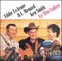 Le Trio Cadien by Eddie LeJeune, D.L. Menard & Ken Smith album cover