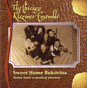 Sweet Home Bukovina by The Chicago Klezmer Ensemble album cover