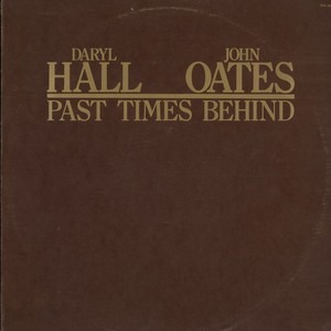Past Times Behind by Daryl Hall & John Oates (Compilation; Chelsea; CHL