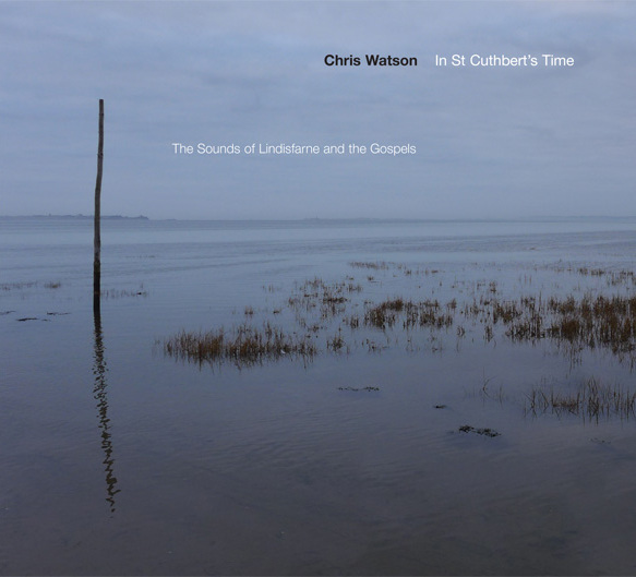 In St Cuthbert's Time The Sounds of Lindisfarne and the Gospels by