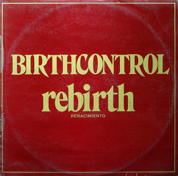 Rebirth: Renacimiento by Birthcontrol (Album; CBS; S 65963): Reviews ...