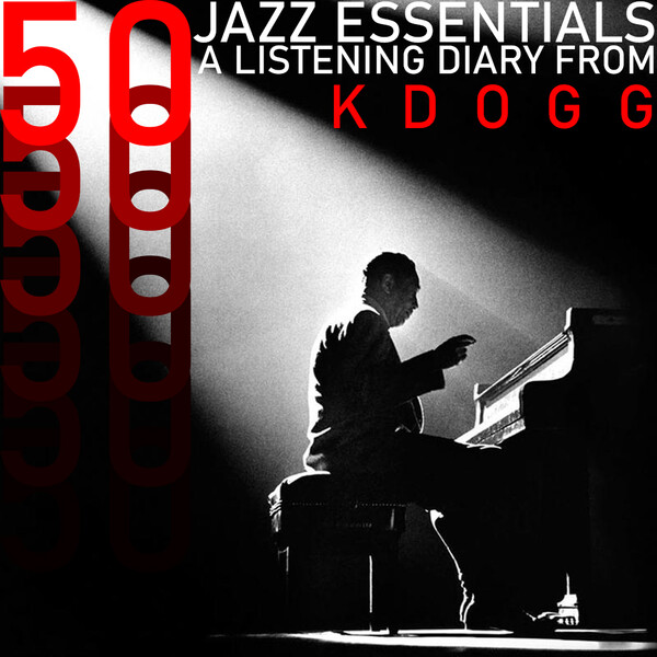 50 Jazz Essentials Listening Diary Rate Your Music