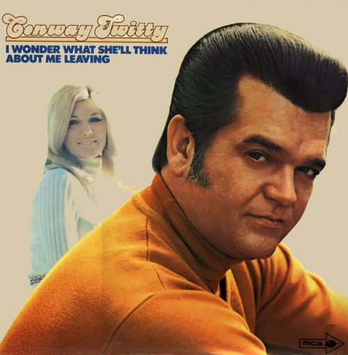 I Wonder What She'll Think About Me Leaving by Conway Twitty (Album ...