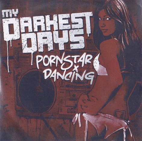 Porn Star Dancing by My Darkest Days (Single, Hard Rock): Reviews