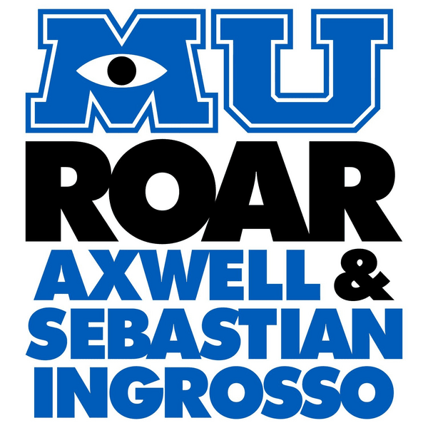 Roar (From "Monsters University") by Axwell  Ingrosso (Single, Electro  House): Reviews, Ratings, Credits, Song list - Rate Your Music