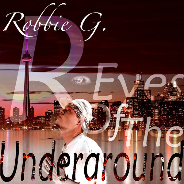 R-Eyes of the Underground by Robbie G (Mixtape, Hip Hop): Reviews ...