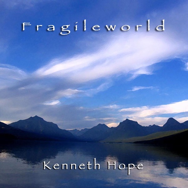 Fragileworld: Music From the Film by Kenneth Hope (Album): Reviews ...