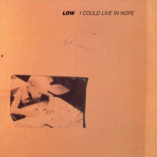 I Could Live in Hope by Low (Album; Quigley; QUIGD5): Reviews