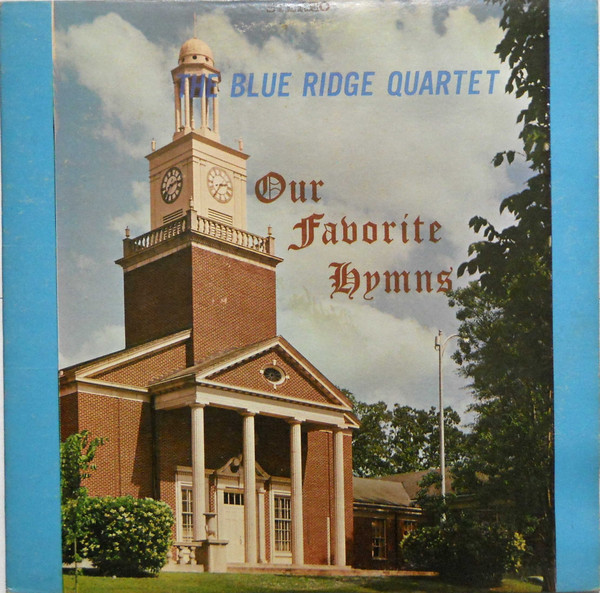 Blue Ridge Rifles Hymn Our Favorite Hymns by The Blue Ridge Quartet (Compilation): Reviews ...