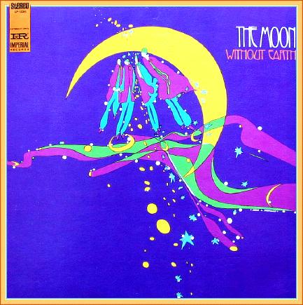 LP/THE MOON WITHOUT EARTH/USA盤LP-12381 Without Earth by The Moon (Album, Psychedelic Pop): Reviews