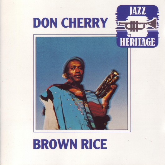 Brown Rice by Don Cherry (Album; Jazz Heritage; 397-001-2