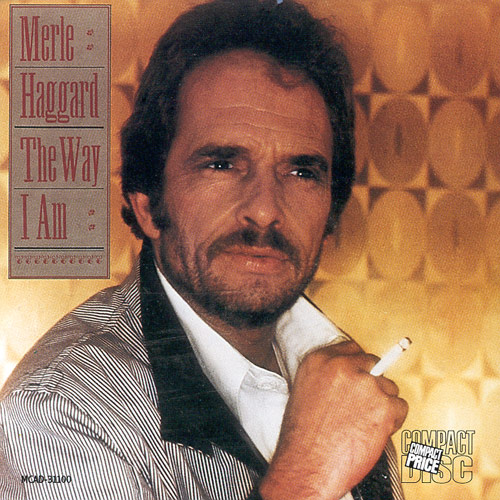 The Way I Am by Merle Haggard (Album, Country): Reviews, Ratings, Credits,  Song list