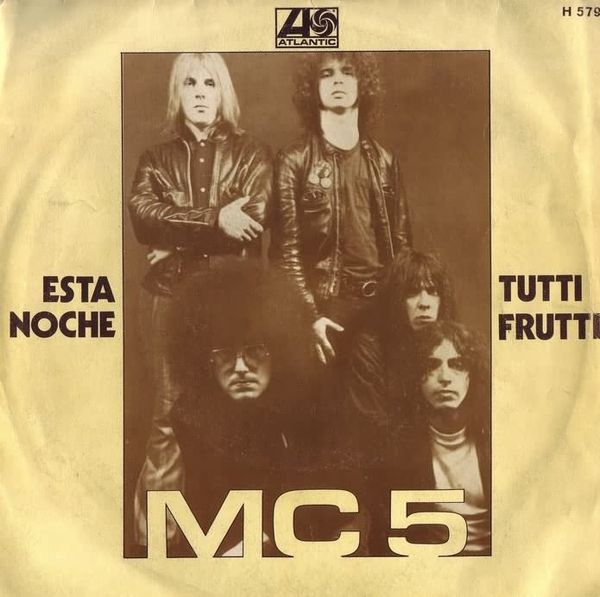 Está noche (Tonight) / Tutti Frutti by MC5 (Single; Atlantic; H 579