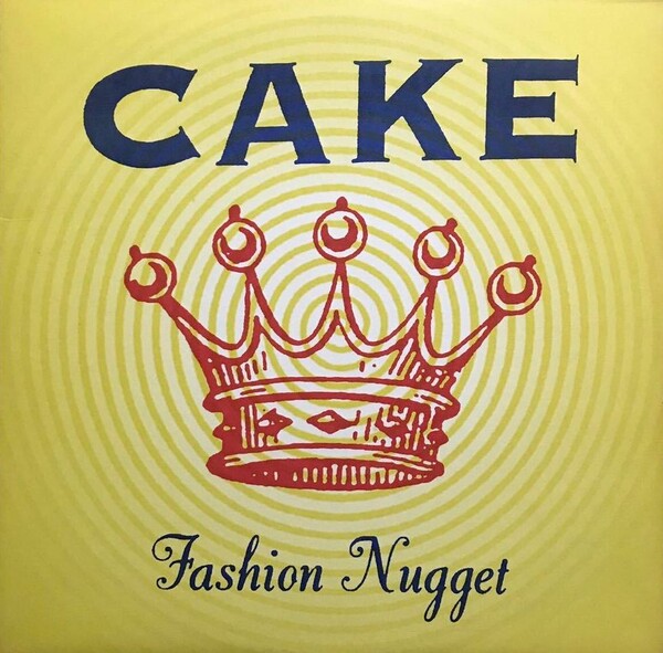 Fashion Nugget by CAKE (Album; Capricorn; 314 532 867-1