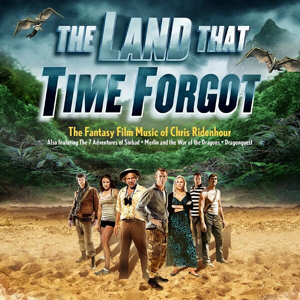 Chet Ridenhour The Land That Time Forgot: The Fantasy Film Music of Chris Ridenhour by ...