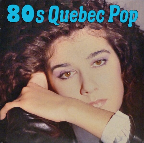 RYM Ultimate Box Set > 80s Quebec Pop - Rate Your Music