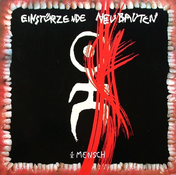 ½ Mensch by Einstürzende Neubauten (Album, Industrial