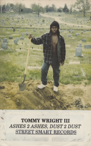 Ashes 2 Ashes, Dust 2 Dust by Tommy Wright III (Album, Memphis Rap