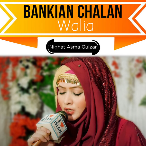 Bankian Chalan Walia by Nighat Asma Gulzar (Single, Nasheed): Reviews ...