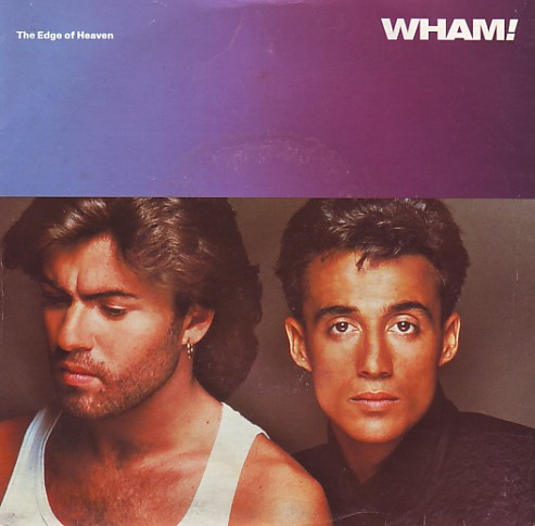 The Edge of Heaven / Wham Rap '86 by Wham! (Single; Epic; ES 1144