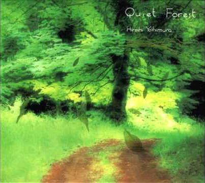 Quiet Forest by 吉村弘 [Hiroshi Yoshimura] (Album, New Age
