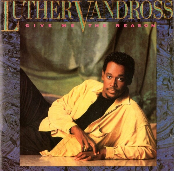Give Me the Reason by Luther Vandross (Album; Epic; EPC 450134 2