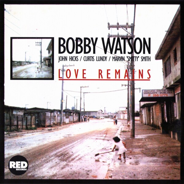 洋楽 Robert 'Bob' Watson Love Remains LP Bobby Watson Albums: songs, discography, biography, and listening