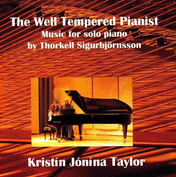 The Well Tempered Pianist [Kristín Jónína Taylor] by Þorkell ...