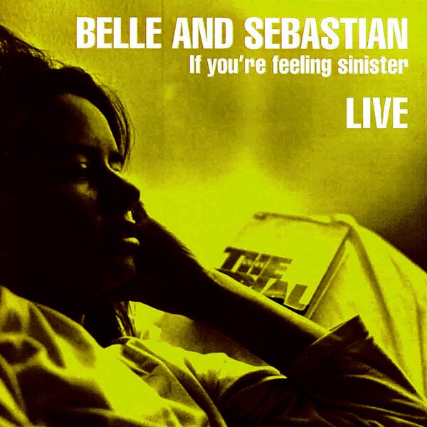 If You're Feeling Sinister (Live) by Belle & Sebastian (Album