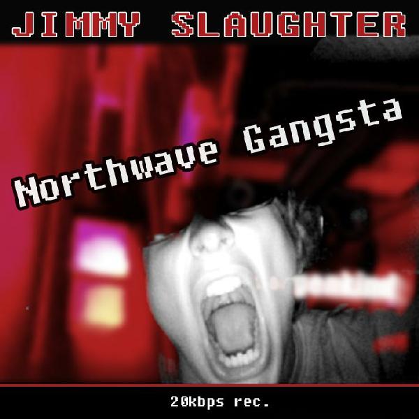 Northwave Gangsta by Jimmy Slaughter (EP, Hardcore [EDM]): Reviews ...
