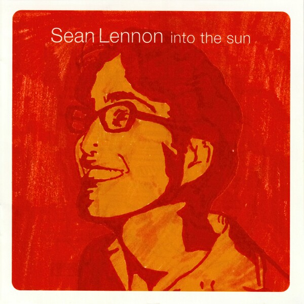 Into the Sun by Sean Lennon (Album, Singer-Songwriter