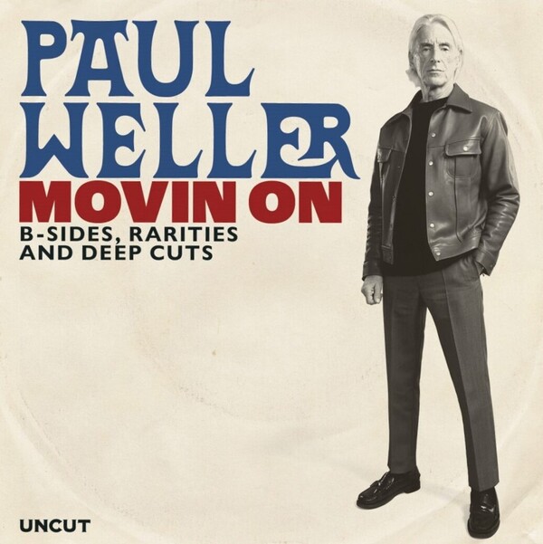 Paul Weller - Movin' On: B-Sides, Rarities and Deep Cuts by