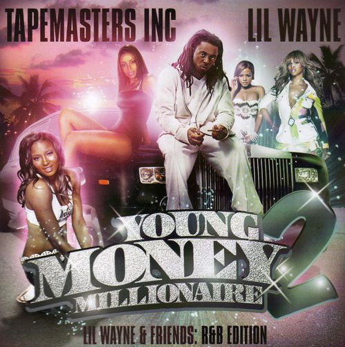 Young Money Millionaire 2 R&B Edition by Lil Wayne (Bootleg, Pop Rap