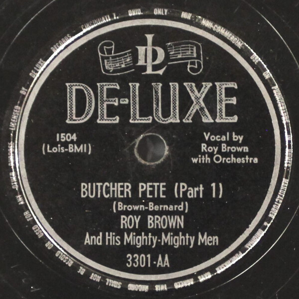 Butcher Pete (Part 1) / Butcher Pete (Part 2) by Roy Brown and His