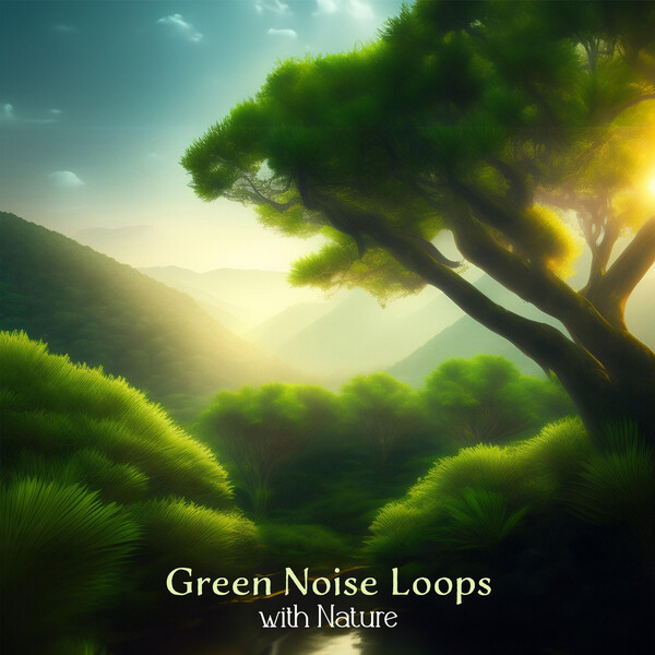 Green Noise Loops with Nature by Green Noise Dimension (Album, Nature ...