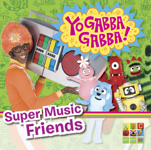 Yo Gabba Gabba: Super Music Friends by Various Artists (Album ...